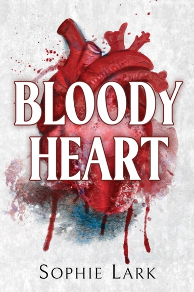 Bloody Heart A Dark Mafia Romance