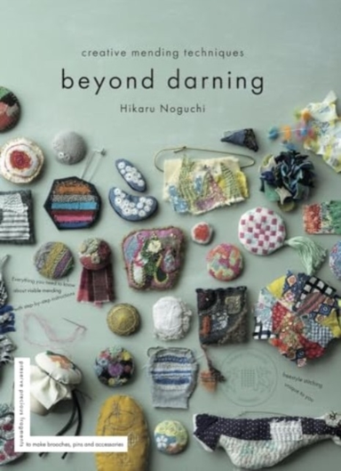 Beyond Darning Creative Mending Techniques