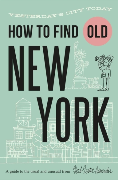 How To Find Old New York Yesterday'S City Today
