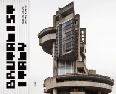 Brutalist Italy Concrete Architecture From The Alps To The Mediterranean Sea