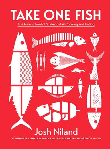 Take One Fish The New School Of Scale-To-Tail Cooking And Eating