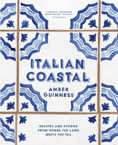 Italian Coastal Recipes And Stories From Where The Land Meets The Sea