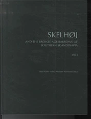 Skelhøj and the bronze age barrows of Southern Scandinavia