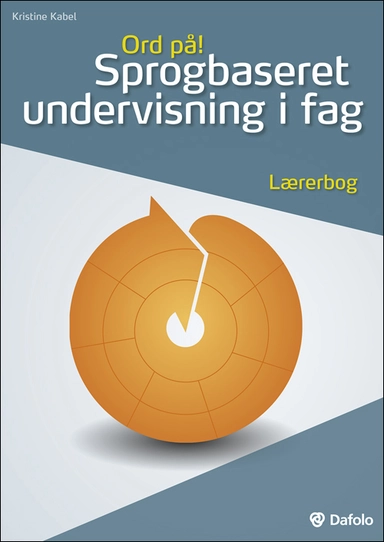 Ord på! Sprogbaseret undervisning i fag. Lærerbog (inkl. hjemmeside)