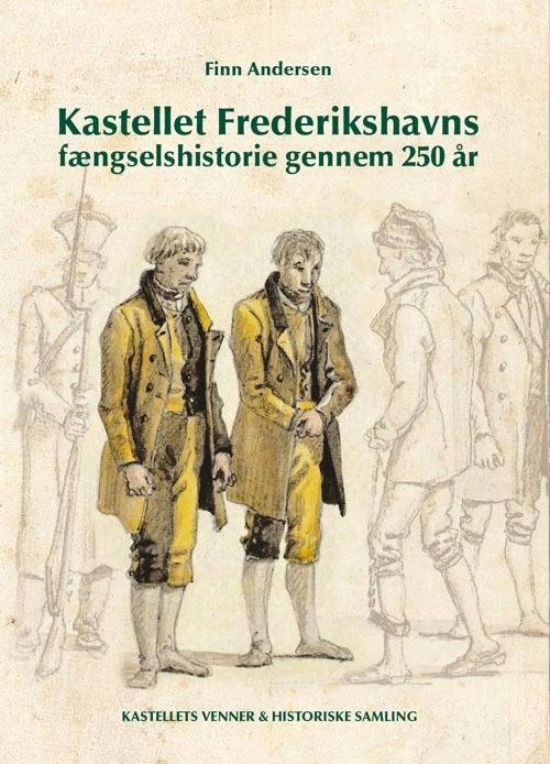 Kastellet Frederikshavns Fængselshistorie Gennem 250 år