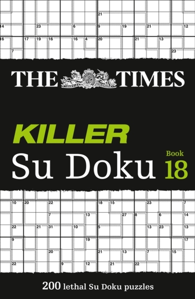 The Times Killer Su Doku Book 18 200 Lethal Su Doku Puzzles