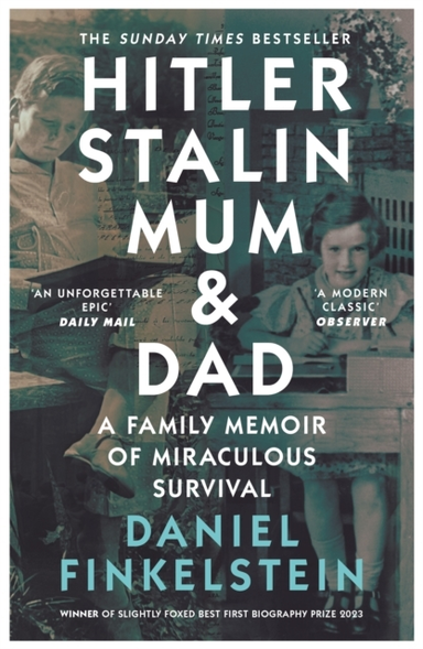 Hitler, Stalin, Mum And Dad A Family Memoir Of Miraculous Su
