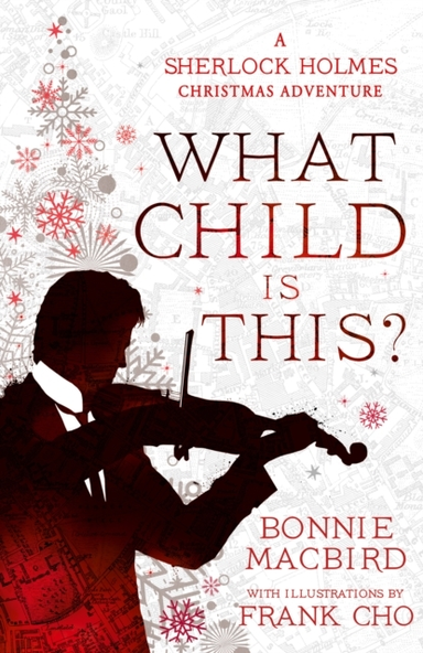 A What Child Is This? A Sherlock Holmes Christmas Adventure