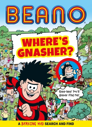 Beano Where’S Gnasher? A Barking Mad Search And Find Book