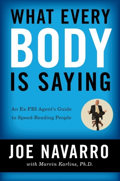 What Every Body Is Saying An Ex-Fbi Agent'S Guide To Speed-R