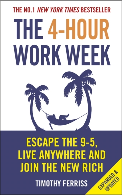 The 4 Hour Work Week Escape The 9 5 Live Anywhere And Join