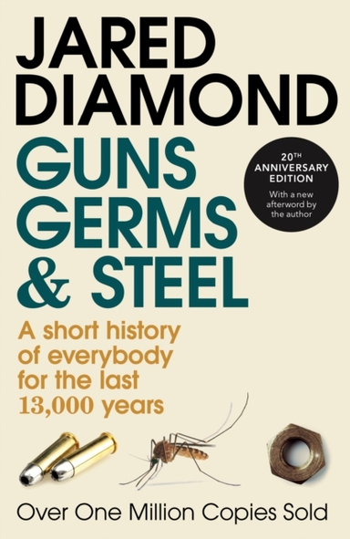 Guns, Germs And Steel The Million-Copy Bestselling History O