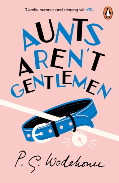 Aunts Aren'T Gentlemen (Jeeves & Wooster)