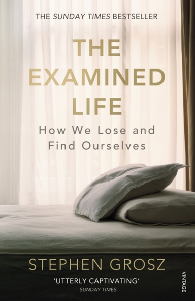 The Examined Life How We Lose And Find Ourselves