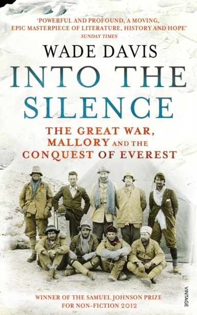 Into The Silence The Great War, Mallory And The Conquest Of