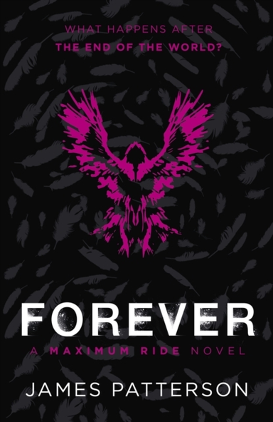 Forever: A Maximum Ride Novel (Maximum Ride 9)