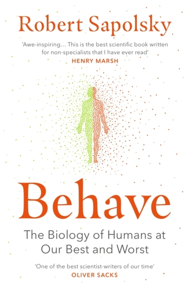 Behave The Bestselling Exploration Of Why Humans Behave As T