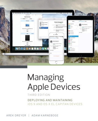 Managing Apple Devices Deploying And Maintaining Ios 9 And O