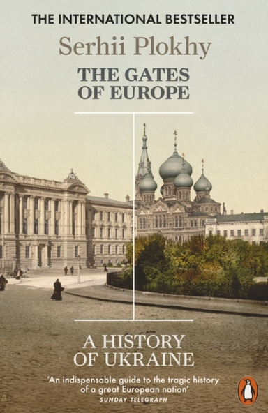 The Gates Of Europe A History Of Ukraine