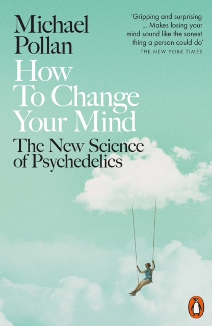 Billede af How To Change Your Mind The New Science Of Psychedelics