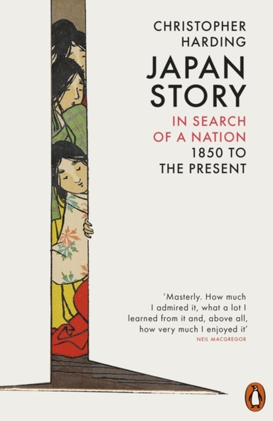 Japan Story In Search Of A Nation, 1850 To The Present