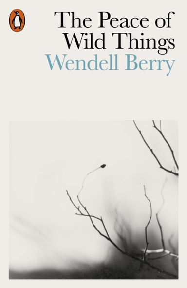 The Peace Of Wild Things And Other Poems