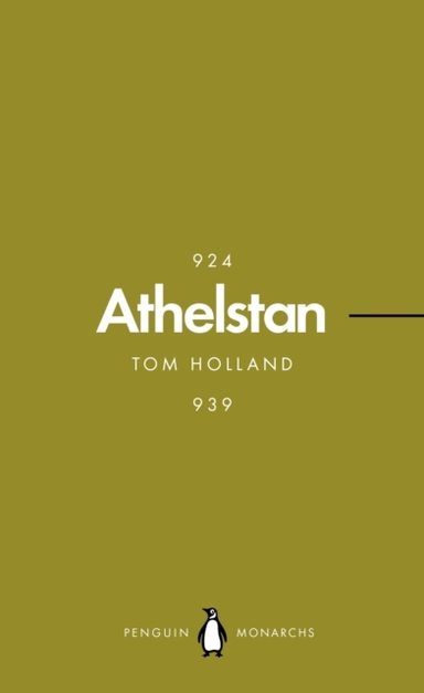 Athelstan Penguin Monarchs The Making Of England