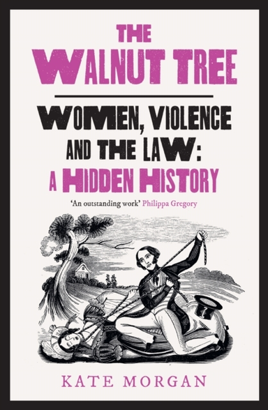 The Walnut Tree Women, Violence And The Law – A Hidden Histo