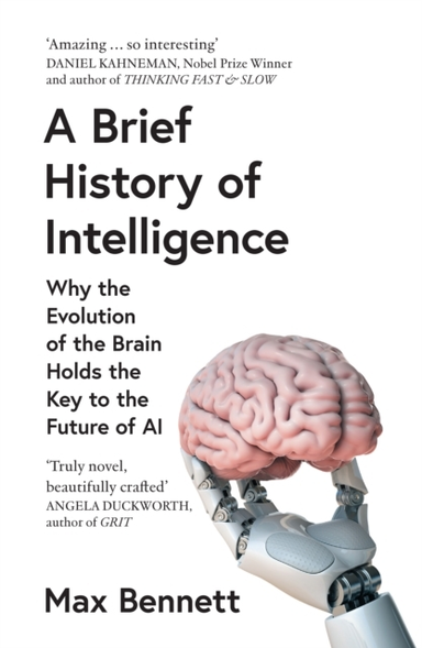 A Brief History Of Intelligence Why The Evolution Of The Bra