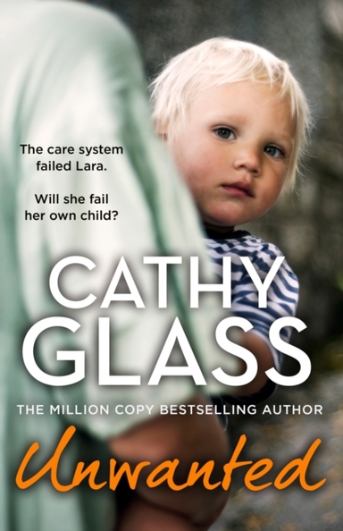Unwanted The Care System Failed Lara. Will She Fail Her Own