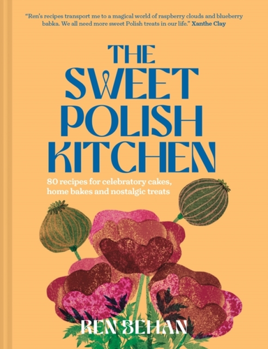 The Sweet Polish Kitchen A Celebration Of Home Baking And No