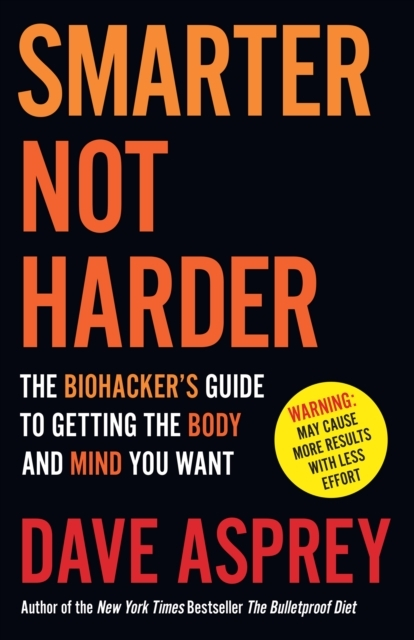Billede af Smarter Not Harder The BiohackerâS Guide To Getting The Body