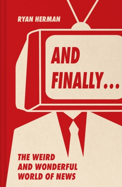 Billede af And Finallyâ¦ Weird And Wonderful Stories Told At The End Of