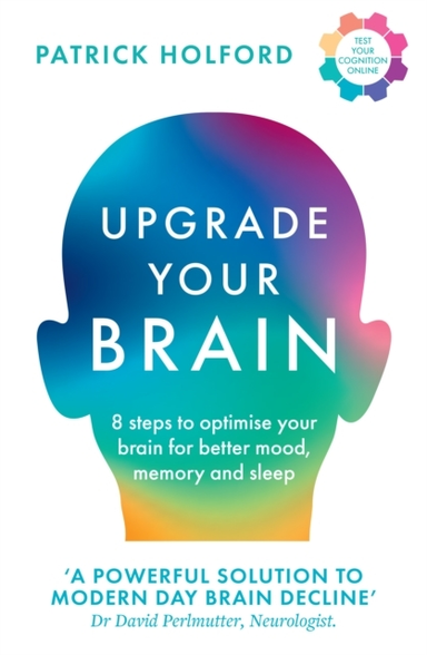 Upgrade Your Brain Unlock Your Life’S Full Potential