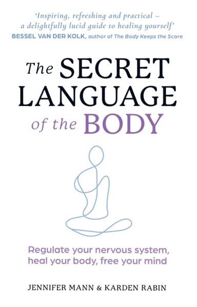 The Secret Language Of The Body Regulate Your Nervous System