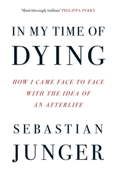 In My Time of Dying How I Came Face To Face With The Idea of