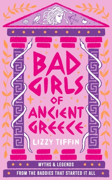 Bad Girls Of Ancient Greece Myths And Legends From The Baddi