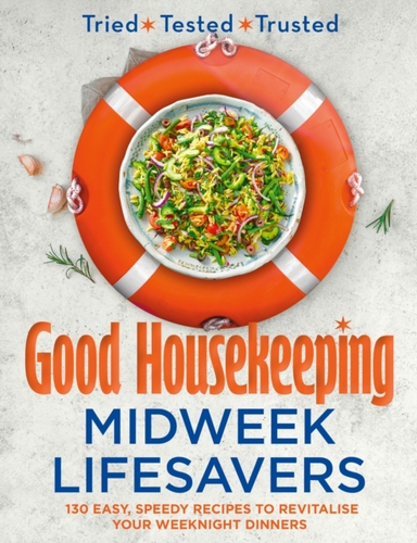 Good Housekeeping Midweek Lifesavers 130 Easy, Speedy Recipe