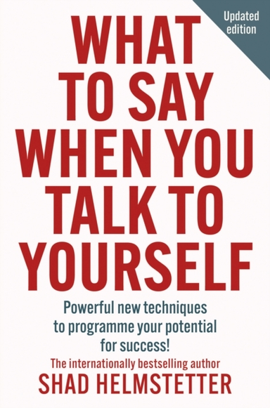 What To Say When You Talk To Yourself Powerful New Technique