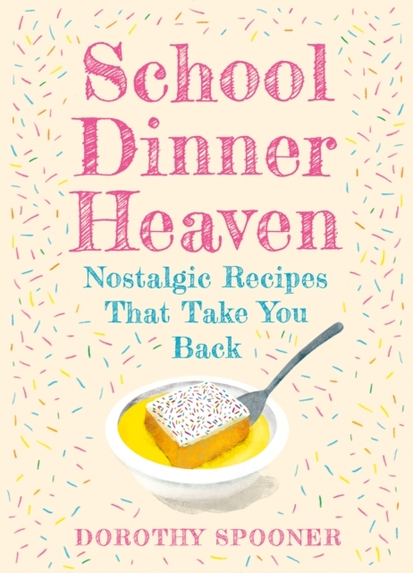 Billede af School Dinner Heaven Nostalgic Recipes That Take You Back