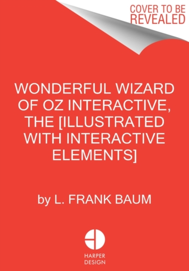 The Wonderful Wizard Of Oz Interactive Minalima Edition (Ill