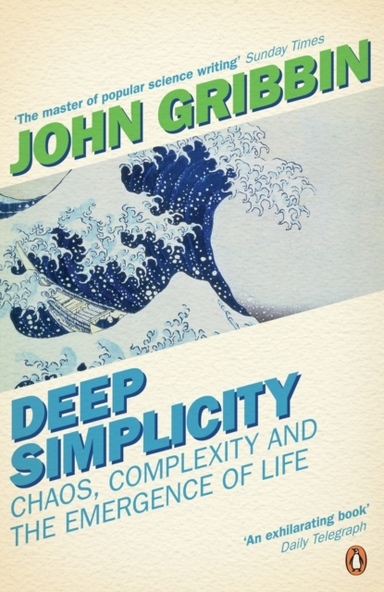Deep Simplicity Chaos, Complexity And The Emergence Of Life