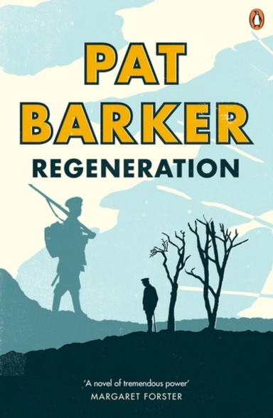 Regeneration The First Novel In Pat Barker'S Booker Prize-Wi