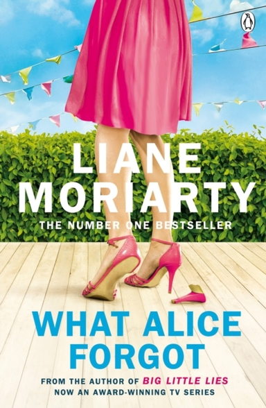 What Alice Forgot From The Bestselling Author Of Big Little