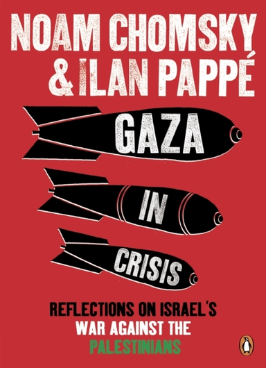 Gaza In Crisis Reflections On Israel'S War Against The Pales