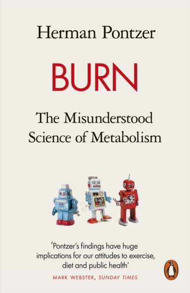 Burn The Misunderstood Science Of Metabolism