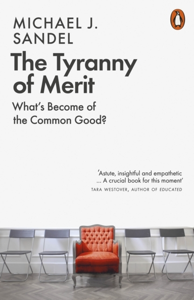 The Tyranny Of Merit What'S Become Of The Common Good?