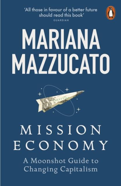 Billede af Mission Economy A Moonshot Guide To Changing Capitalism