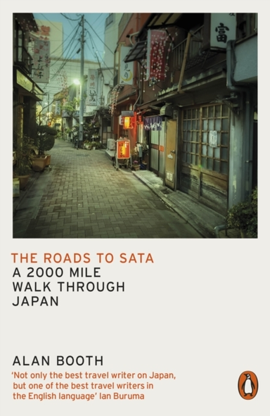 The Roads To Sata A 2000-Mile Walk Through Japan