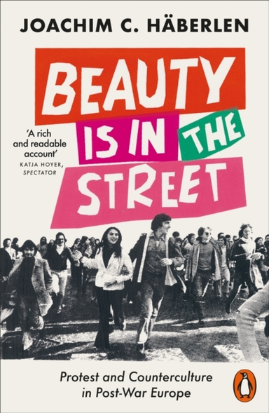Beauty Is In The Street Protest And Counterculture In Post-W